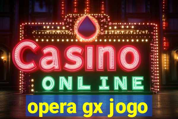 opera gx jogo